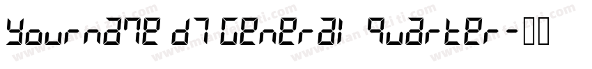 Yourname D7 General Quarter字体转换